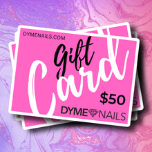 Load image into Gallery viewer, DYMENAILS E-GIFT CARD